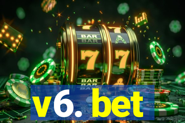 v6. bet